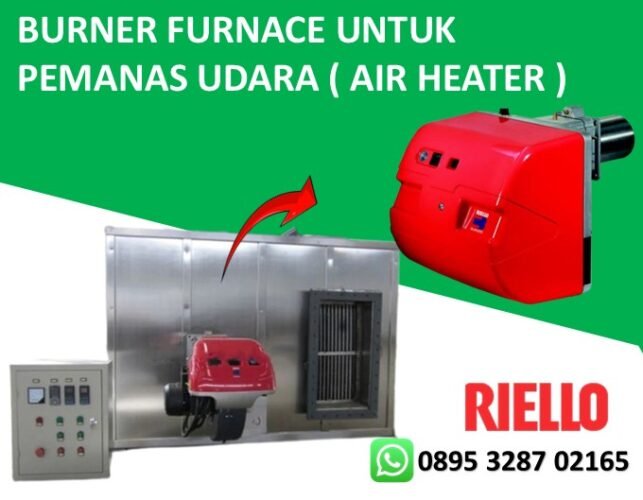 JUAL BURNER RIELLO FURNACE UNTUK PEMANAS UDARA ( AIR HEATER )