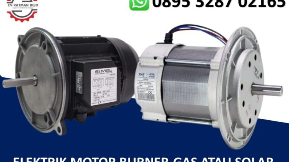 ELEKTRIK MOTOR BURNER-GAS ATAU SOLAR