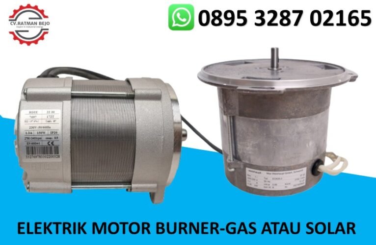 JUAL ELEKTRIK MOTOR BURNER-GAS ATAU SOLAR 