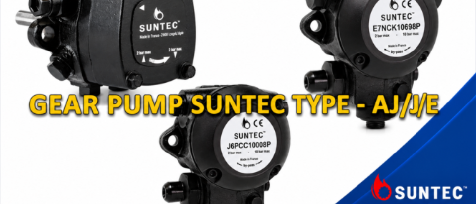 GEAR PUMP SUNTEC TYPE – AJ / J / E (KAPASITAS SEDANG)