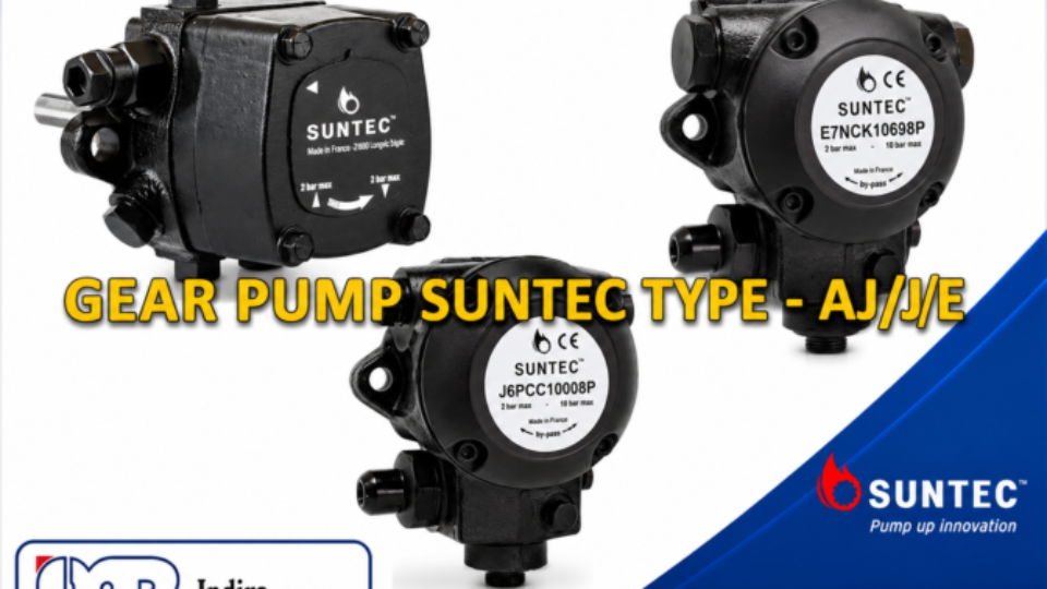 GEAR PUMP SUNTEC TYPE – AJ / J / E (KAPASITAS SEDANG)